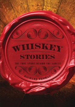 Hardcover Whiskey Stories: The True Spirit Behind the Labels Book