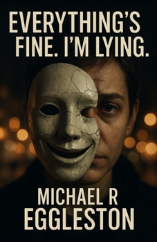 Paperback Everything's Fine.: I'm Lying. Book