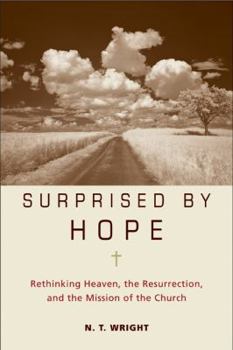 Hardcover Surprised by Hope: Rethinking Heaven, the Resurrection, and the Mission of the Church Book
