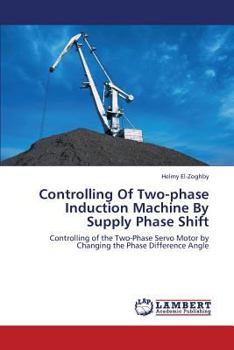 Paperback Controlling of Two-Phase Induction Machine by Supply Phase Shift Book