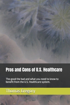 Paperback Pros and Cons of U.S. Healthcare: An inside peak of the system Book