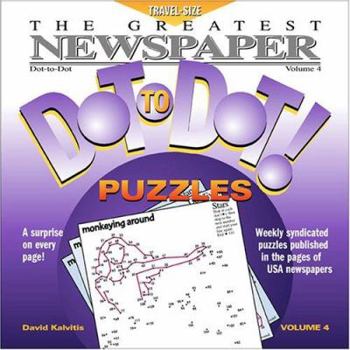 Paperback The Greatest Newspaper Dot-To-Dot! Puzzles, Volume 4 Book