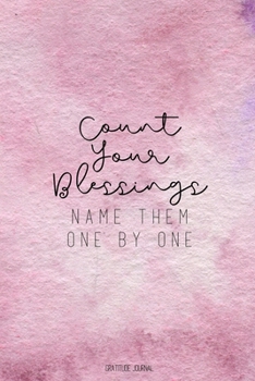 Count Your Blessings: Gratitude Journal Lined Pages with Daily Prompt Gratitude Gifts Watercolor Pink
