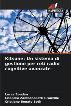 Paperback Kitsune: Un sistema di gestione per reti radio cognitive avanzate [Italian] Book