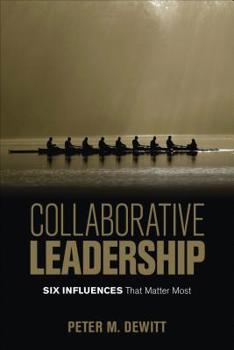 Paperback Collaborative Leadership: Six Influences That Matter Most Book