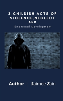Paperback 3-Childish Acts Of Violence, Neglect, And Emotional Development Book