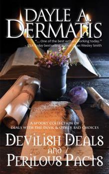Paperback Devilish Deals and Perilous Pacts: A Spooky Collection of Deals With the Devil and Other Bad Choices Book
