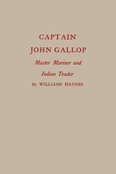 Paperback Captain John Gallop: Master Mariner and Indian Trader Book