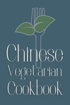 Paperback Chinese Vegetarian Cookbook: Vegetarian Cookbooks Easy, Great For Beginners Book