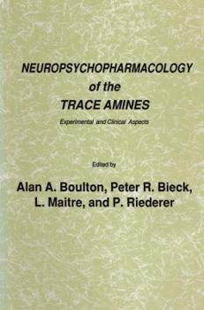 Hardcover Neuropsychopharmacology of the Trace Amines: Experimental and Clinical Aspects Book