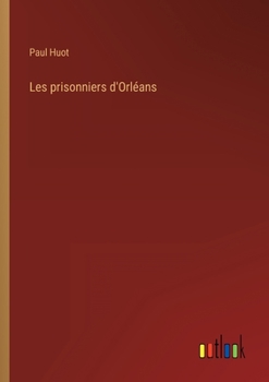 Paperback Les prisonniers d'Orléans [French] Book