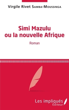 Paperback Simi Mazulu: ou la nouvelle Afrique [French] Book