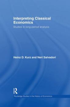 Interpreting Classical Economics: Studies in Long-Period Analysis