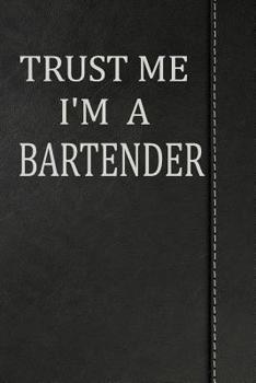 Trust Me I'm a Bartender: Isometric Dot Paper Drawing Notebook 120 Pages 6"x9"