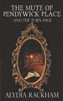 The Mute of Pendywick Place: And the Torn Page - Book #1 of the Mute of Pendywick Place