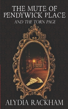 Paperback The Mute of Pendywick Place: And the Torn Page Book