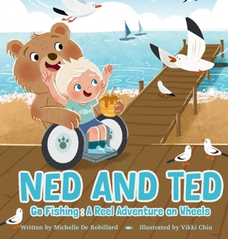 Hardcover Ned and Ted Go Fishing: A Reel Adventure on Wheels Book