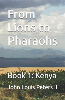 Paperback From Lions to Pharaohs: Book 1: Kenya Book