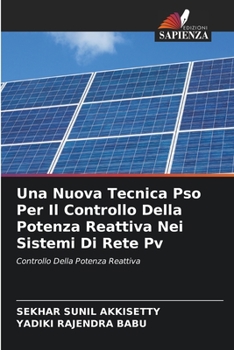 Paperback Una Nuova Tecnica Pso Per Il Controllo Della Potenza Reattiva Nei Sistemi Di Rete Pv [Italian] Book