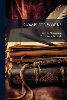 The Complete Works of Guy de Maupassant: The Window and Short Stories (Classic Reprint)