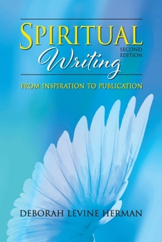 Paperback Spiritual Writing from Inspiration to Publication 2nd Ed Book