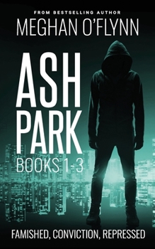 Paperback The Ash Park Series (Books 1-3): Famished, Conviction, and Repressed Book