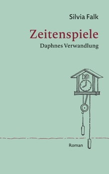 Paperback Zeitenspiele: Daphnes Verwandlung [German] Book