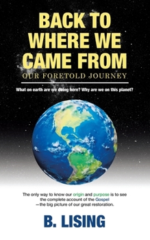 Paperback Back to Where We Came From: Our Foretold Journey Book