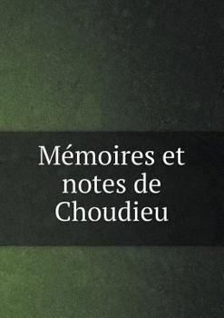 Paperback M?moires et notes de Choudieu [French] Book