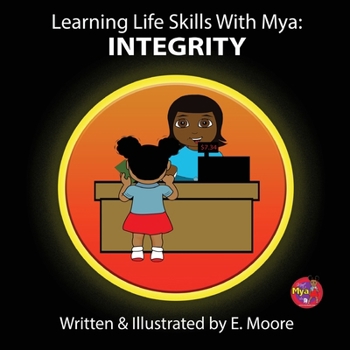 Paperback Learning Life Skills with Mya: Integrity [Large Print] Book