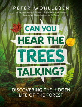 Hardcover Can You Hear the Trees Talking?: Discovering the Hidden Life of the Forest Book