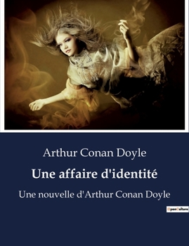 Paperback Une affaire d'identité: Une nouvelle d'Arthur Conan Doyle [French] Book