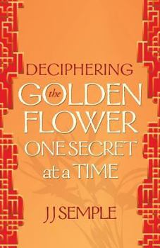Paperback Deciphering the Golden Flower One Secret at a Time Book