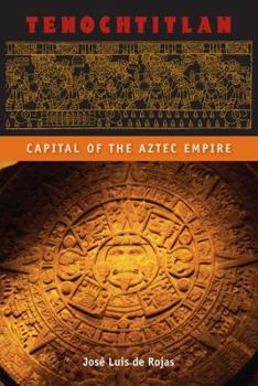 Tenochtitlan: Capital of the Aztec Empire - Book  of the Ancient Cities of the New World