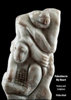 Paperback Palestine in My Heart: Poetry and Sculpture Book