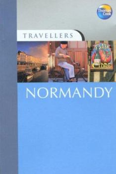 Travellers Normandy, 3rd: Guides to destinations worldwide (Travellers - Thomas Cook) - Book  of the Thomas Cook Travellers