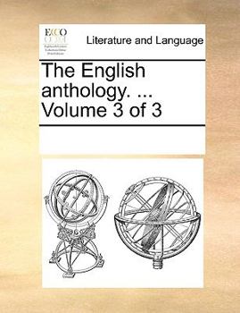 Paperback The English anthology. ... Volume 3 of 3 Book