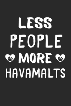 Less People More Havamalts: Lined Journal, 120 Pages, 6 x 9, Funny Havamalt Gift Idea, Black Matte Finish (Less People More Havamalts Journal)