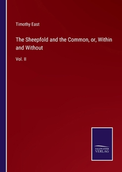 Paperback The Sheepfold and the Common, or, Within and Without: Vol. II Book