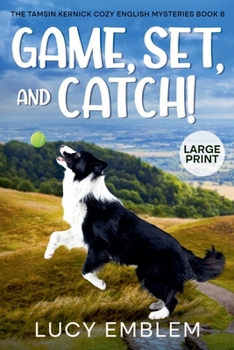 Game, Set, and Catch! (The Tamsin Kernick Cozy English Mysteries)