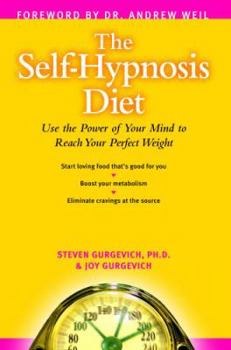 Paperback The Self-Hypnosis Diet: Use the Power of Your Mind to Reach Your Perfect Weight [With CD] Book