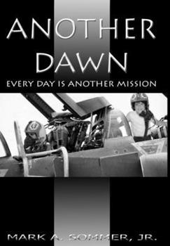 Hardcover Another Dawn: Every Day Is Another Mission Book