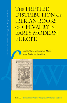 The Printed Distribution of Iberian Books of Chivalry in Early Modern Europe