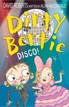 Disco! (Dirty Bertie) - Book  of the Dirty Bertie