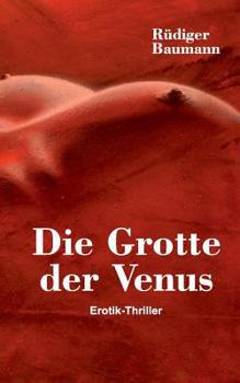 Paperback Die Grotte der Venus: Erotik-Thriller [German] Book
