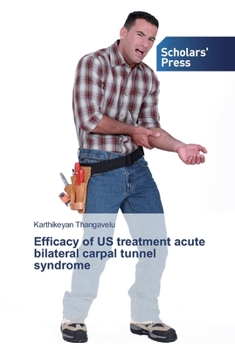 Paperback Efficacy of US treatment acute bilateral carpal tunnel syndrome Book