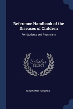 Paperback Reference Handbook of the Diseases of Children: For Students and Physicians Book