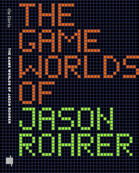 Paperback The Game Worlds of Jason Rohrer Book