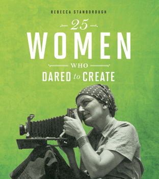 Paperback 25 Women Who Dared to Create Book