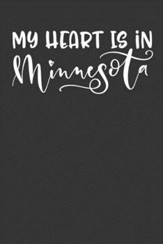 My Heart Is In Minnesota: 6x9 120 Page United State Travel Planning Journal